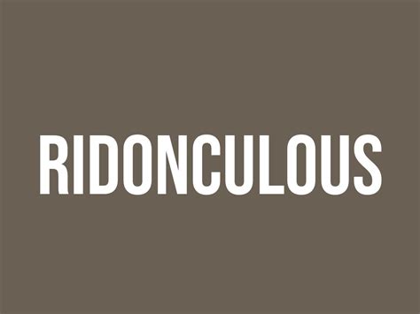 ridonculous meaning|ridonculous .